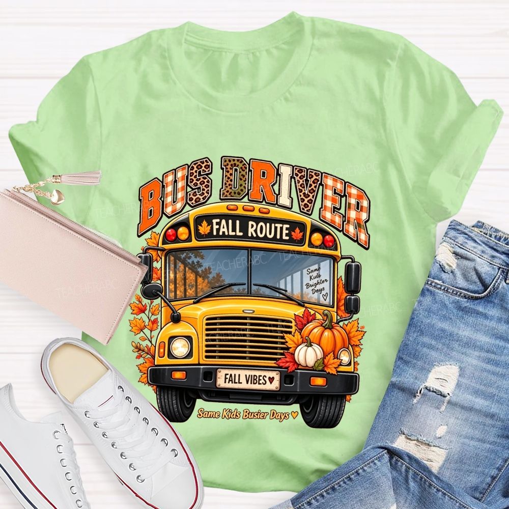 Bus Driver Fall Route Same Kids Busier Days T-shirt
