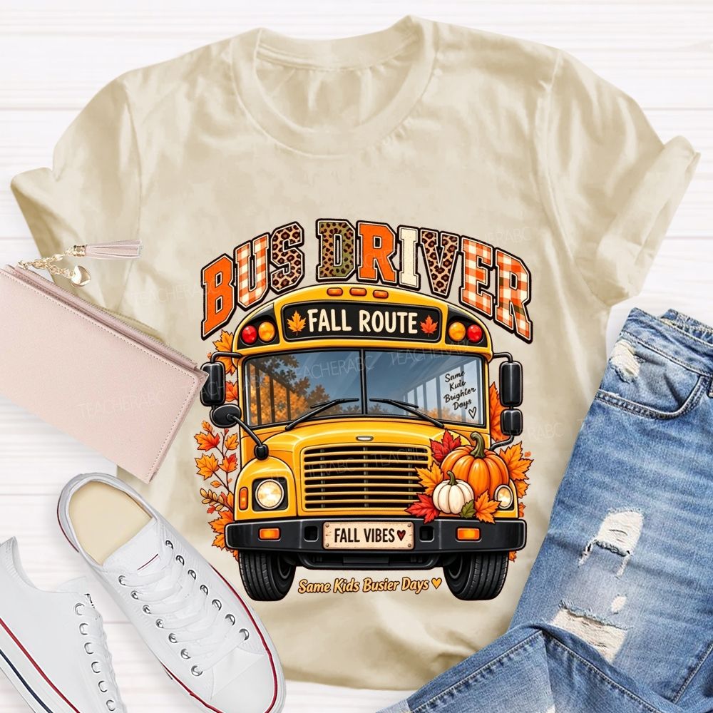 Bus Driver Fall Route Same Kids Busier Days T-shirt