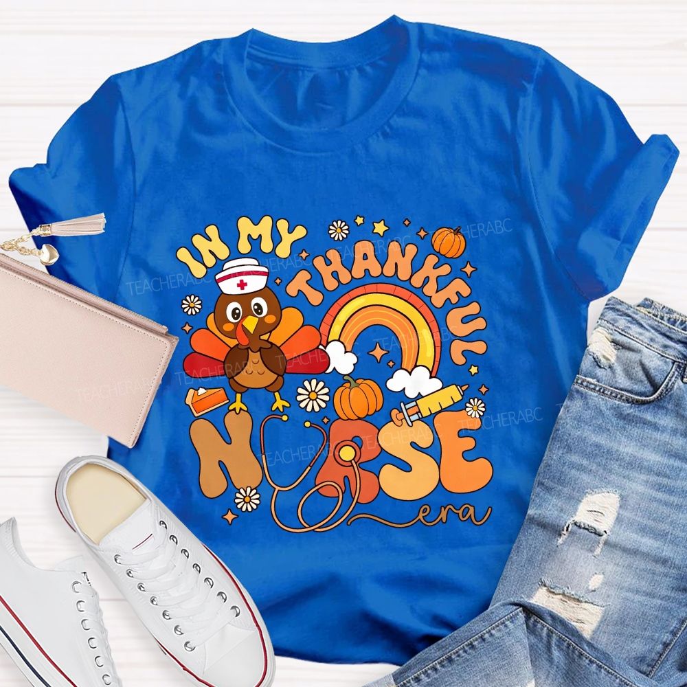 In My Thankful Nurse Era Thanksgiving Turkey Nurse T-shirt