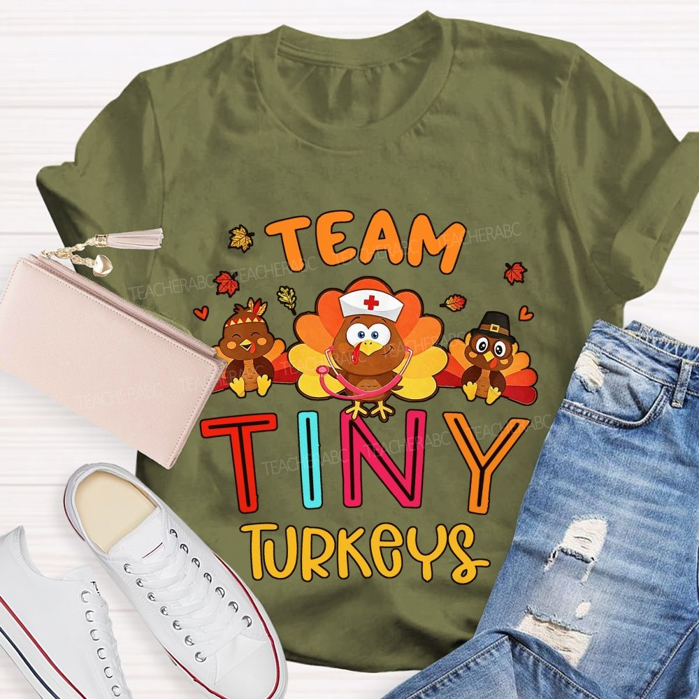 Team Tiny Turkeys Thanksgiving Nurse T-shirt