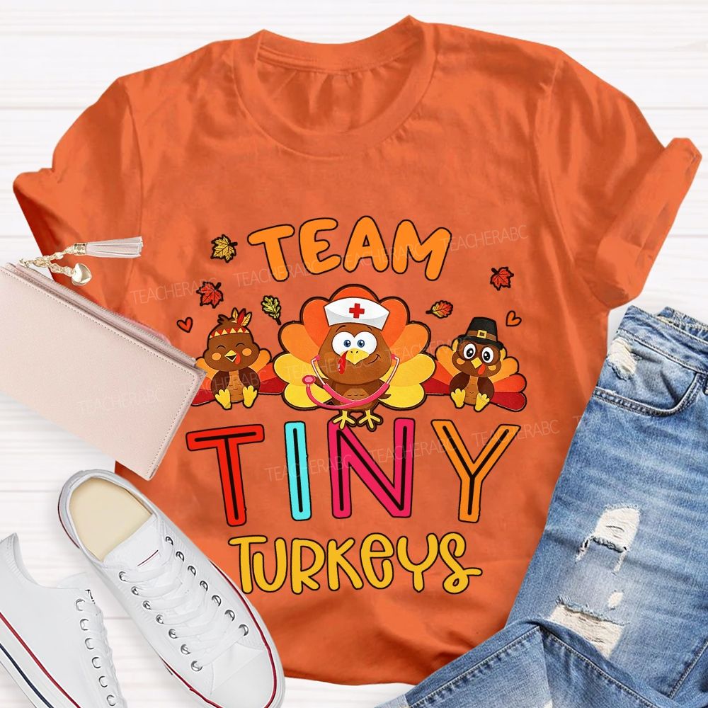 Team Tiny Turkeys Thanksgiving Nurse T-shirt
