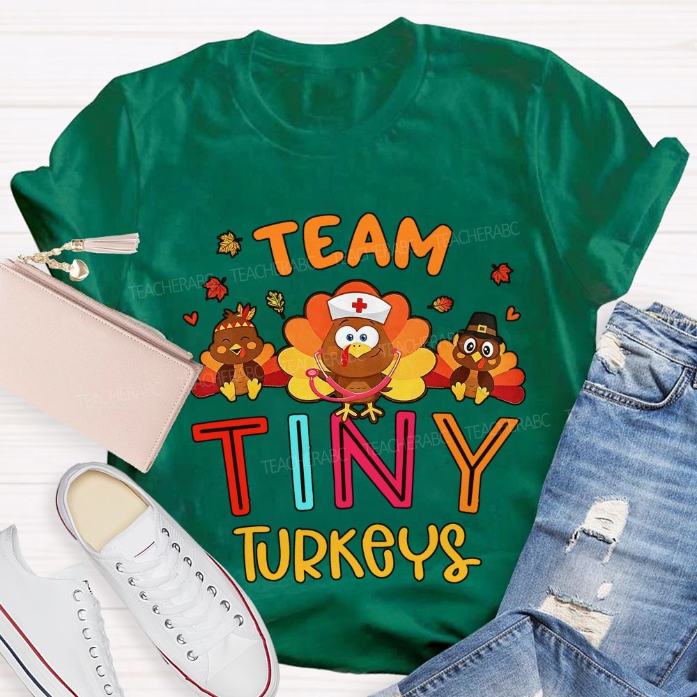 Team Tiny Turkeys Thanksgiving Nurse T-shirt