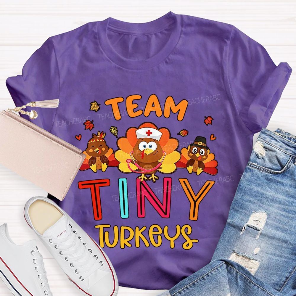 Team Tiny Turkeys Thanksgiving Nurse T-shirt