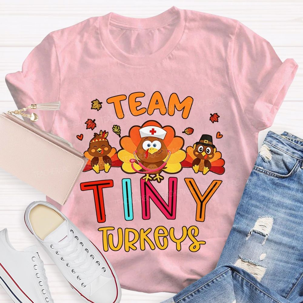 Team Tiny Turkeys Thanksgiving Nurse T-shirt