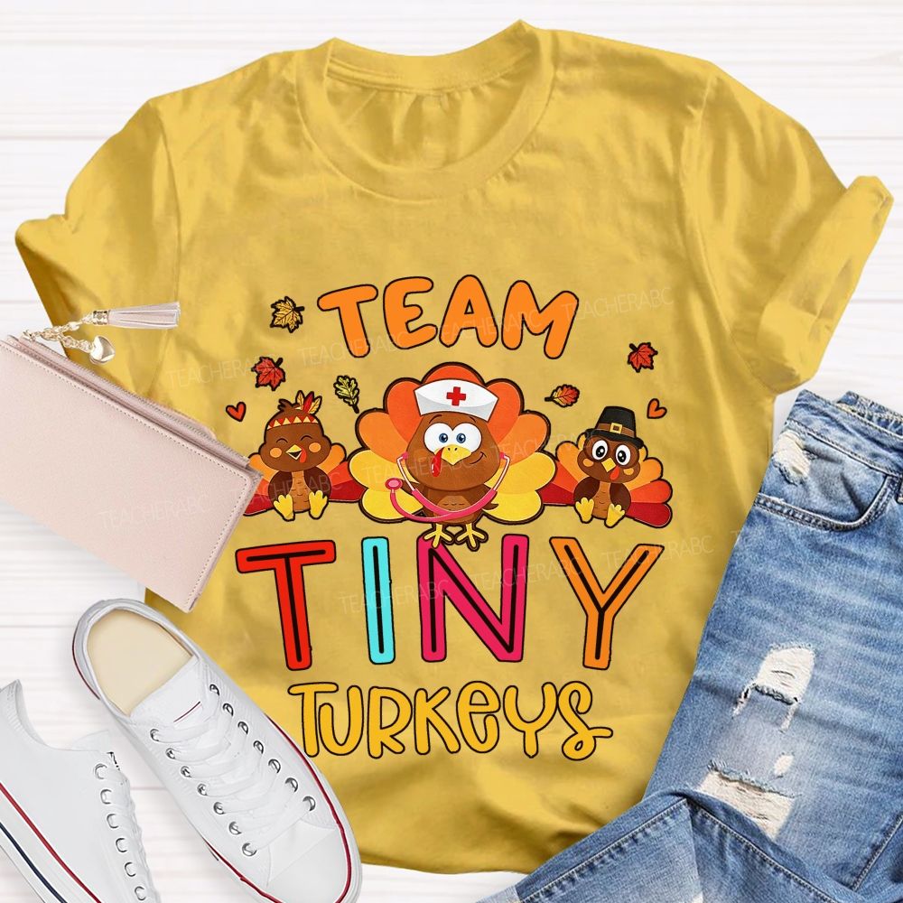 Team Tiny Turkeys Thanksgiving Nurse T-shirt
