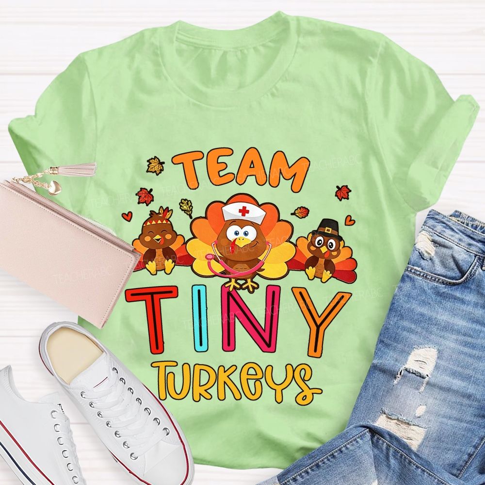 Team Tiny Turkeys Thanksgiving Nurse T-shirt