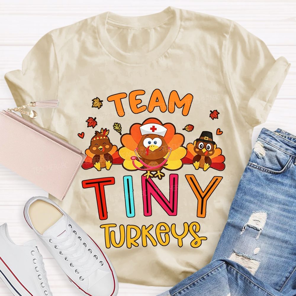 Team Tiny Turkeys Thanksgiving Nurse T-shirt