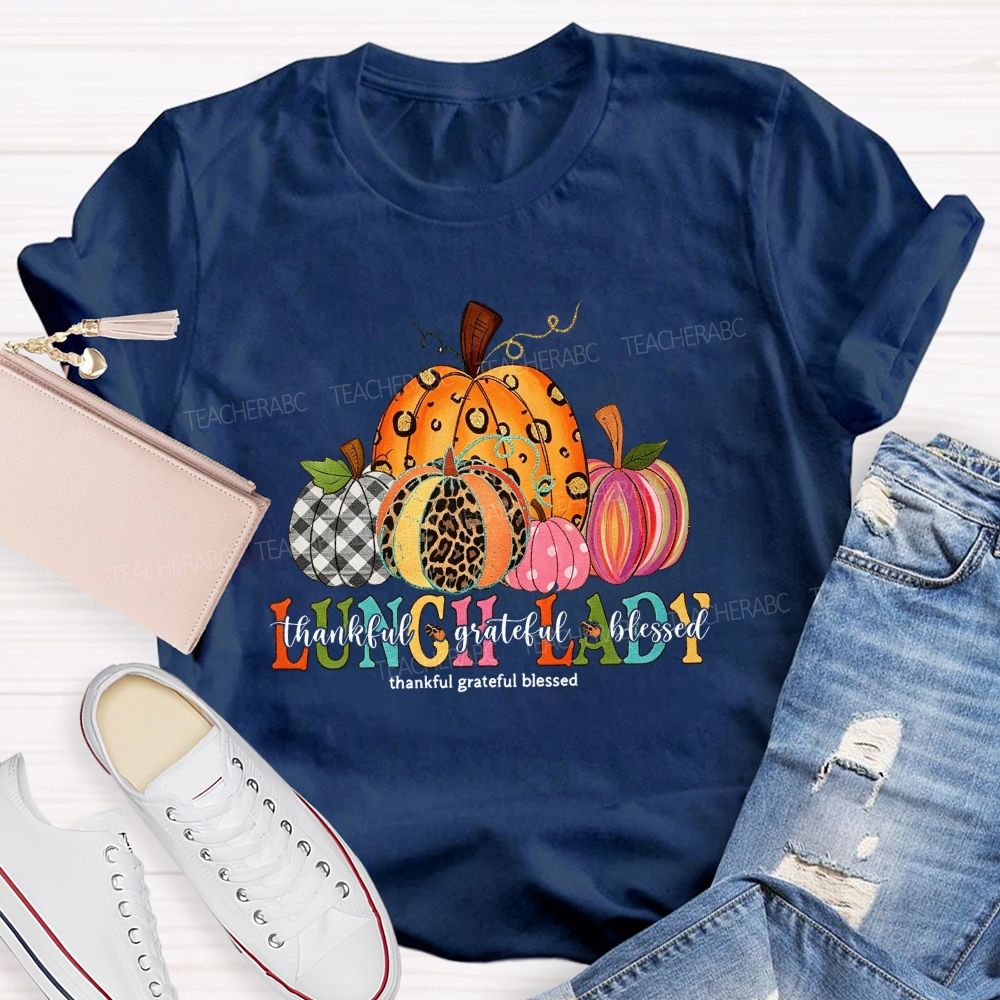 Lunch Lady Thankful Grateful Blessed T-shirt