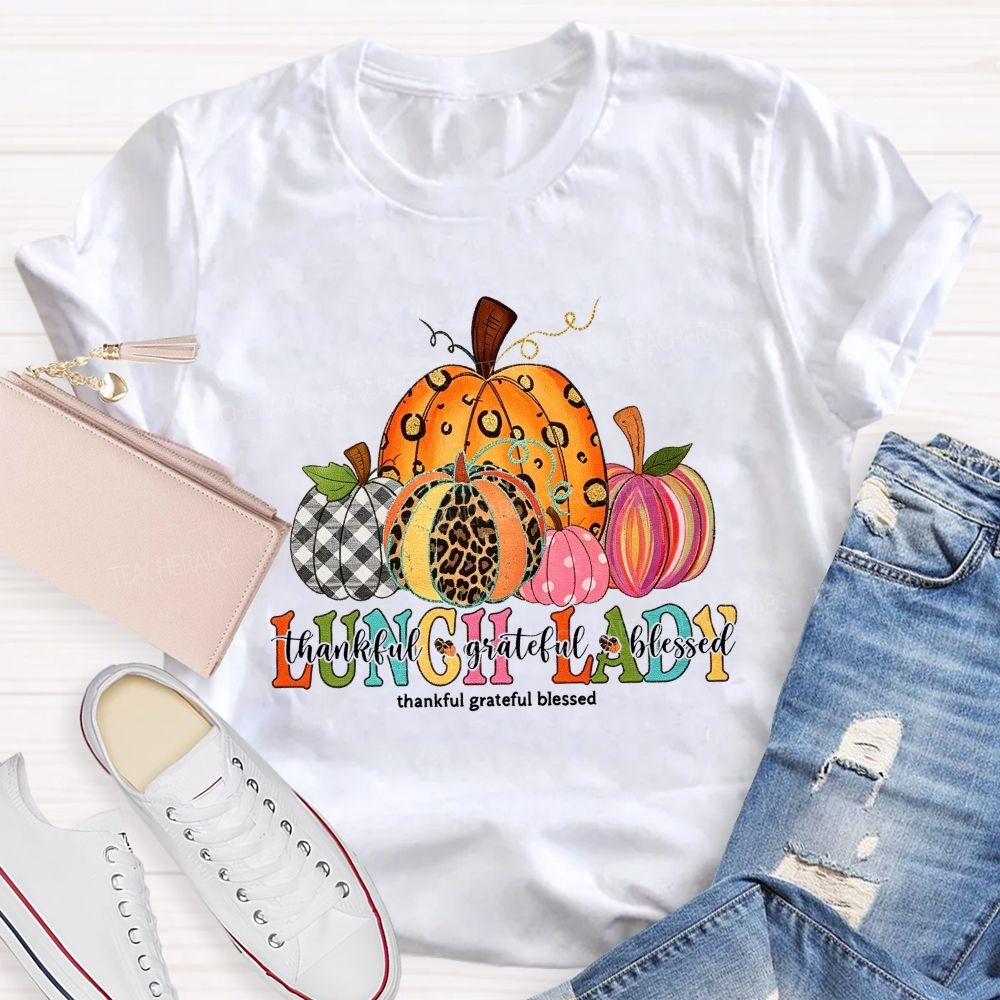 Lunch Lady Thankful Grateful Blessed T-shirt