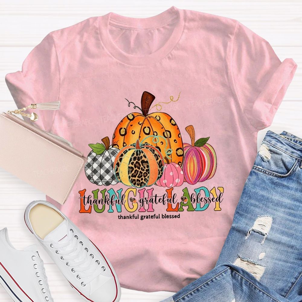 Lunch Lady Thankful Grateful Blessed T-shirt