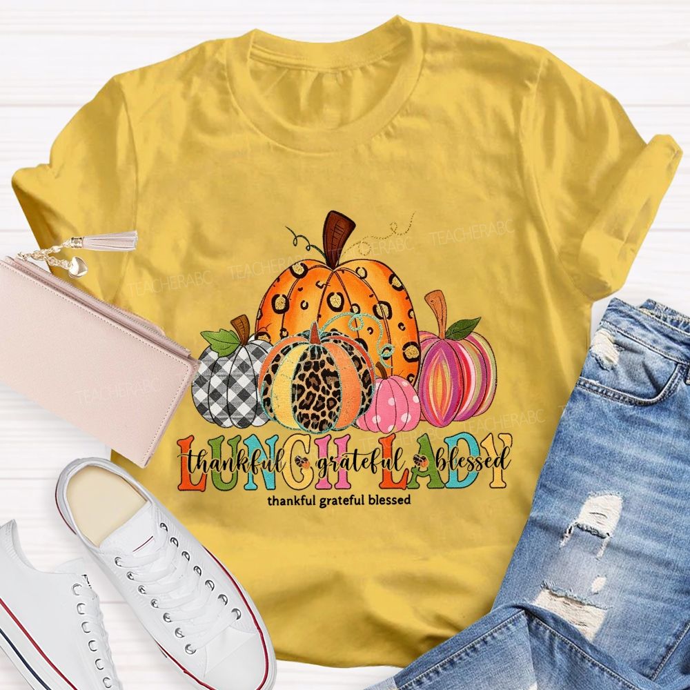 Lunch Lady Thankful Grateful Blessed T-shirt