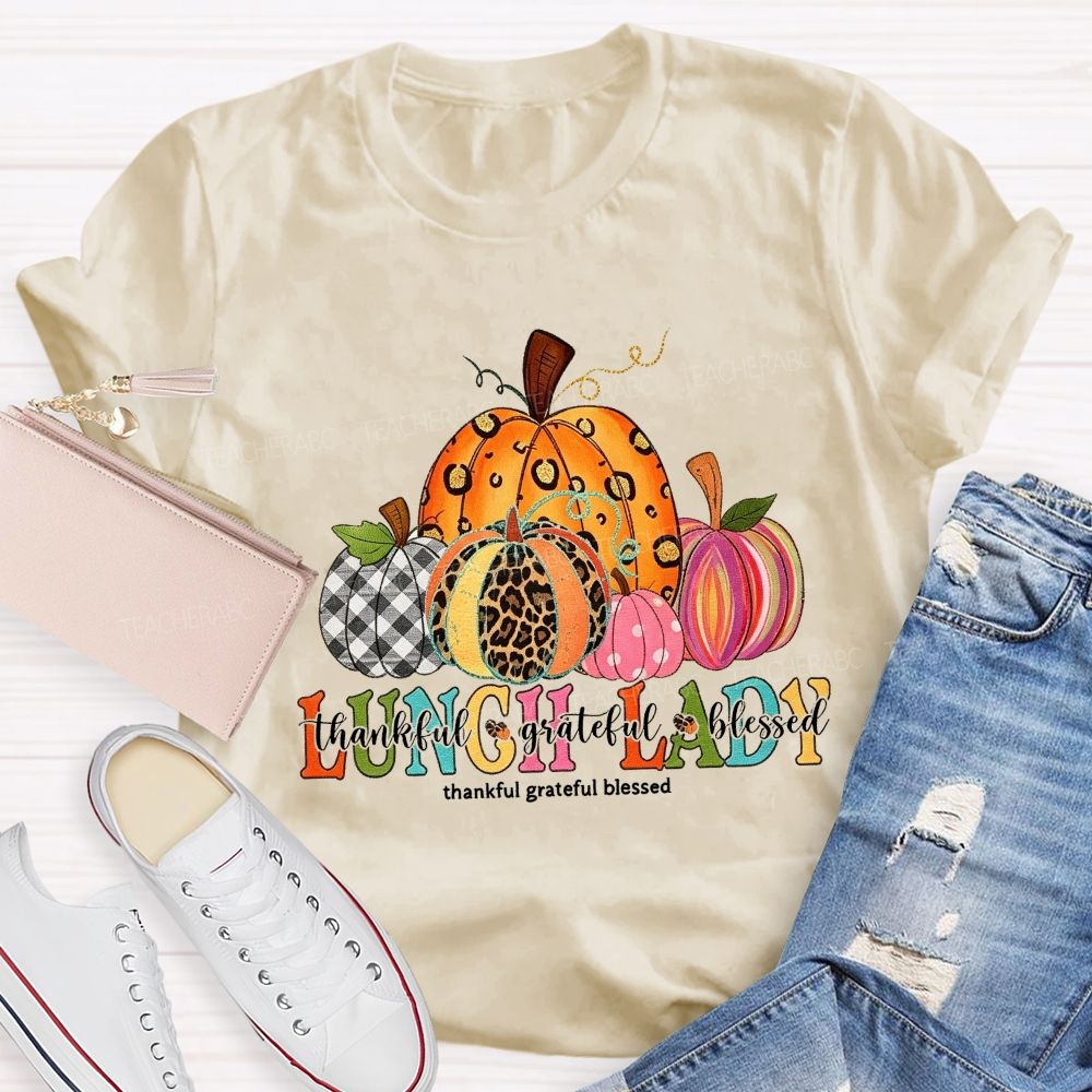 Lunch Lady Thankful Grateful Blessed T-shirt