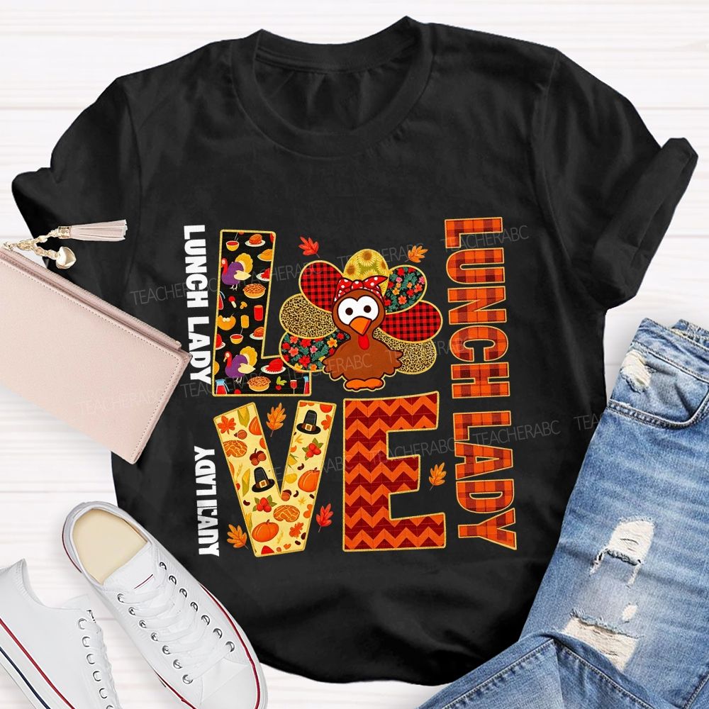 Love Lunch Lady Thanksgiving Turkey T-shirt