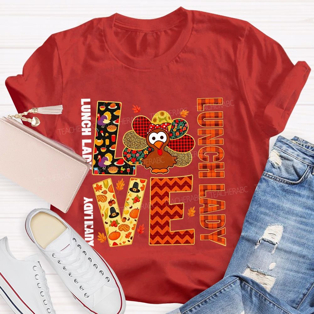 Love Lunch Lady Thanksgiving Turkey T-shirt