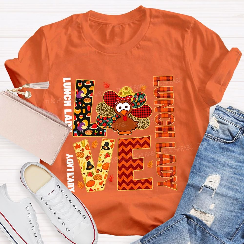 Love Lunch Lady Thanksgiving Turkey T-shirt