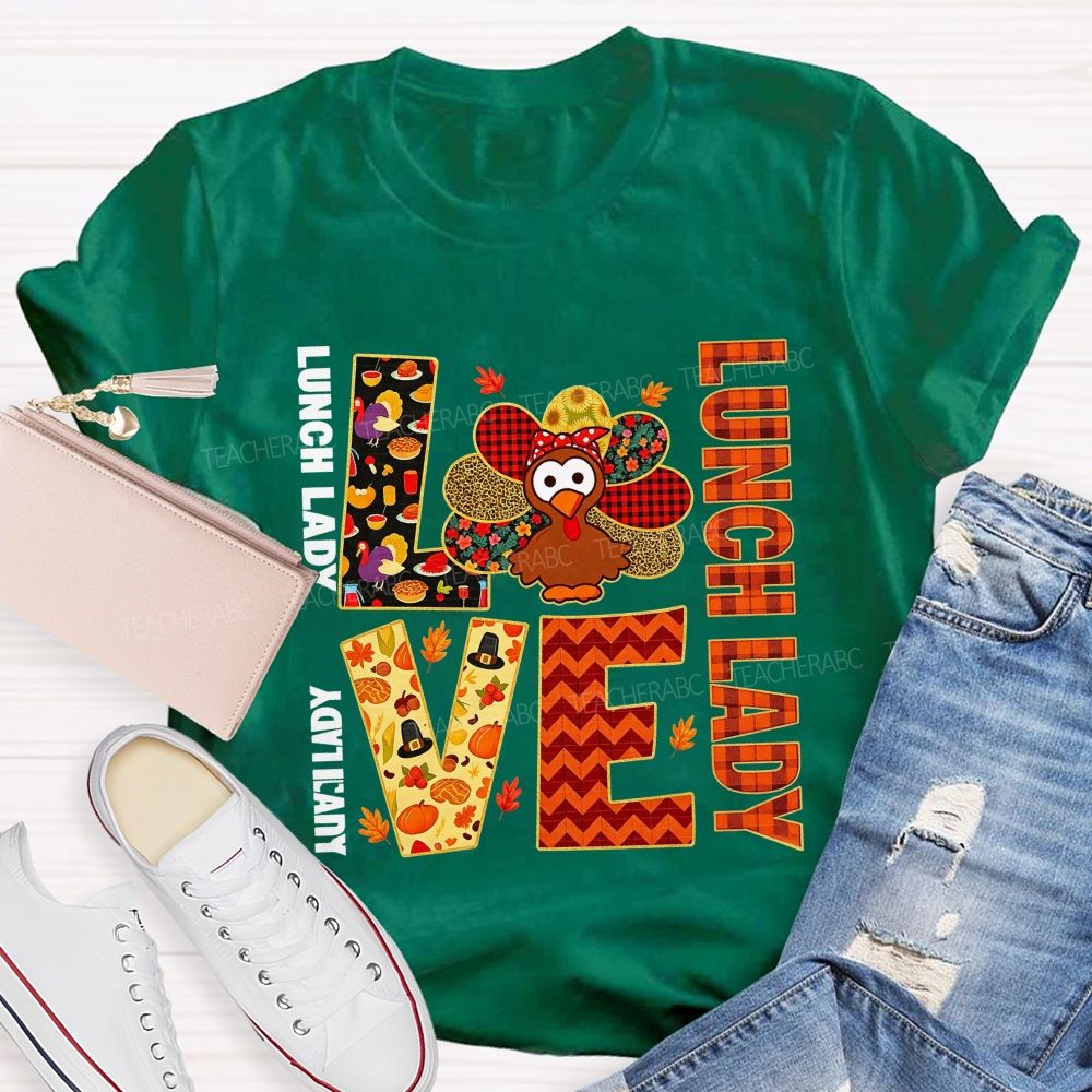 Love Lunch Lady Thanksgiving Turkey T-shirt
