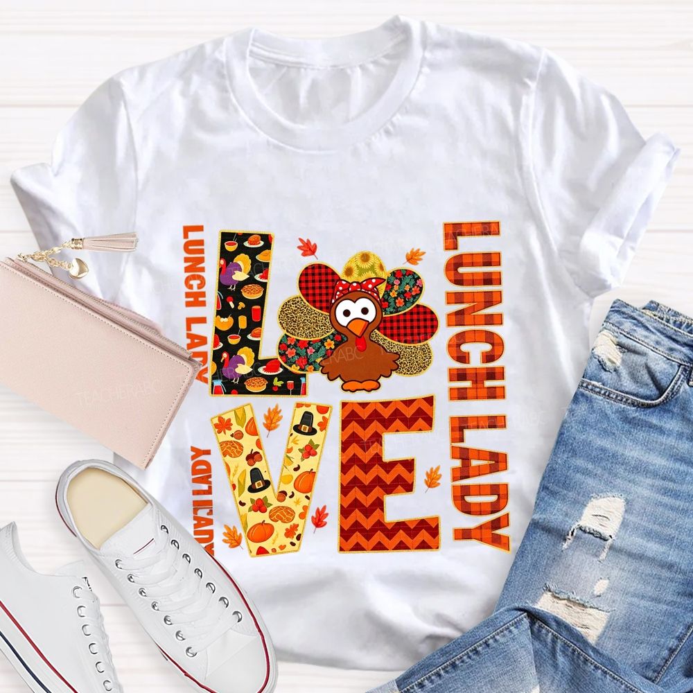 Love Lunch Lady Thanksgiving Turkey T-shirt