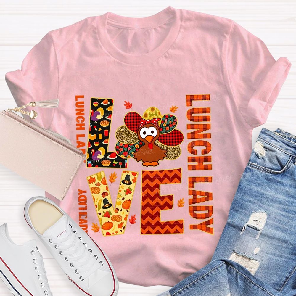 Love Lunch Lady Thanksgiving Turkey T-shirt