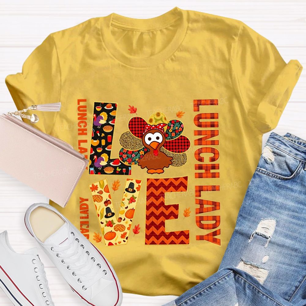Love Lunch Lady Thanksgiving Turkey T-shirt