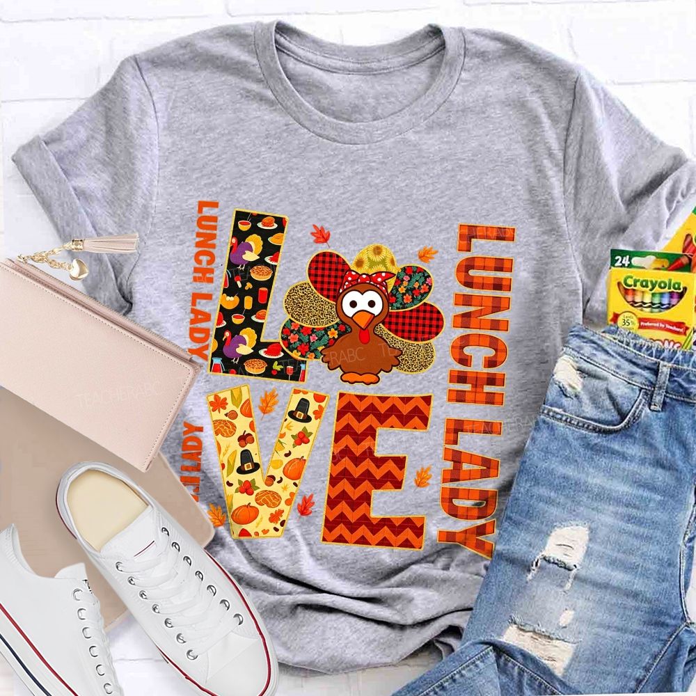Love Lunch Lady Thanksgiving Turkey T-shirt