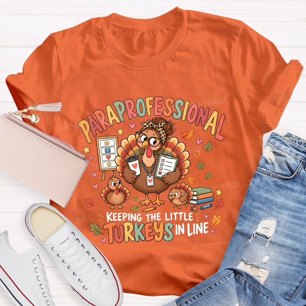 Paraprofessional Keeping The Little Turkeys In Line Teacher T-Shirt