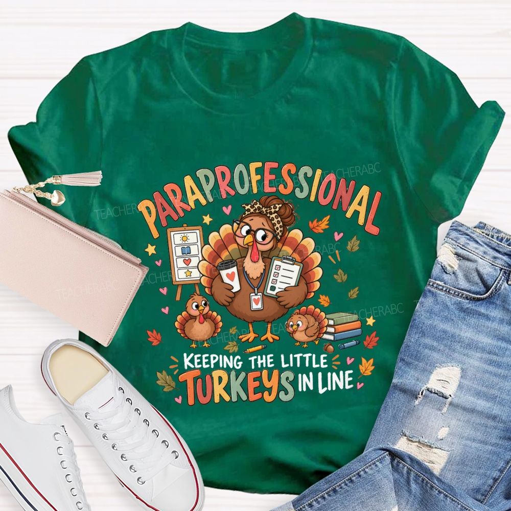 Paraprofessional Keeping The Little Turkeys In Line Teacher T-Shirt