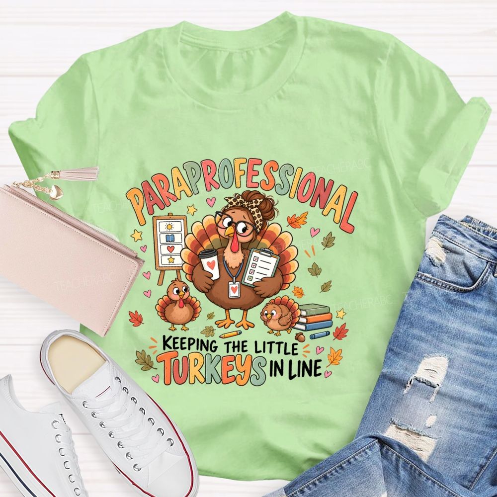 Paraprofessional Keeping The Little Turkeys In Line Teacher T-Shirt