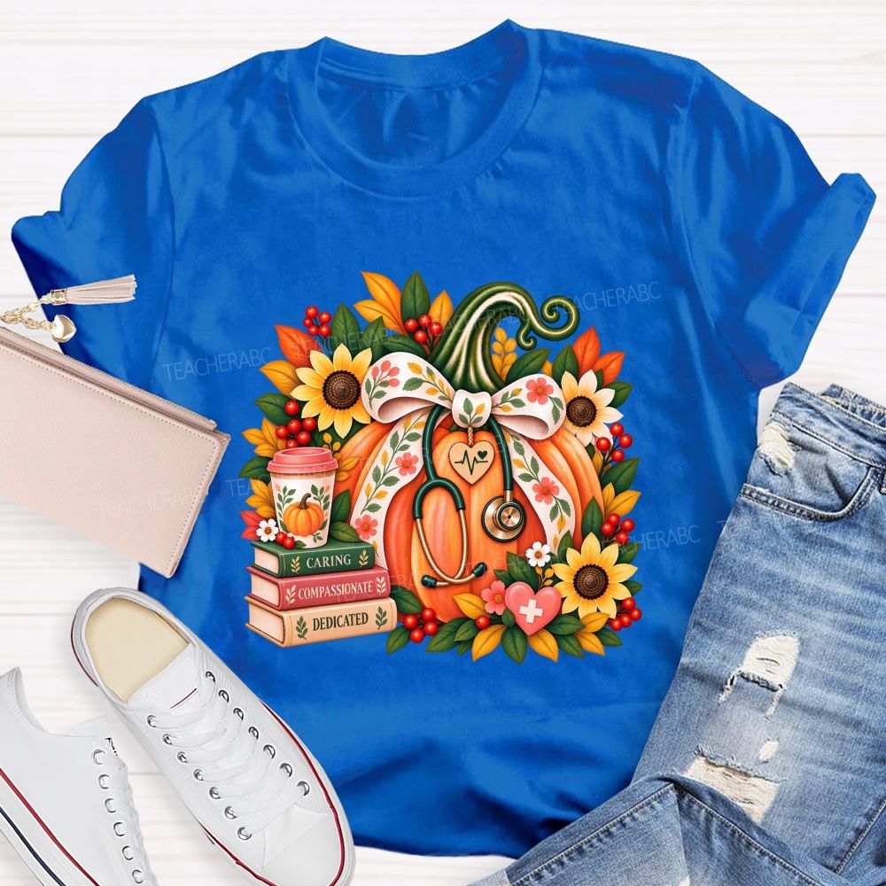 Caring Compassionate Dedicated Fall Healthcare T-shirt
