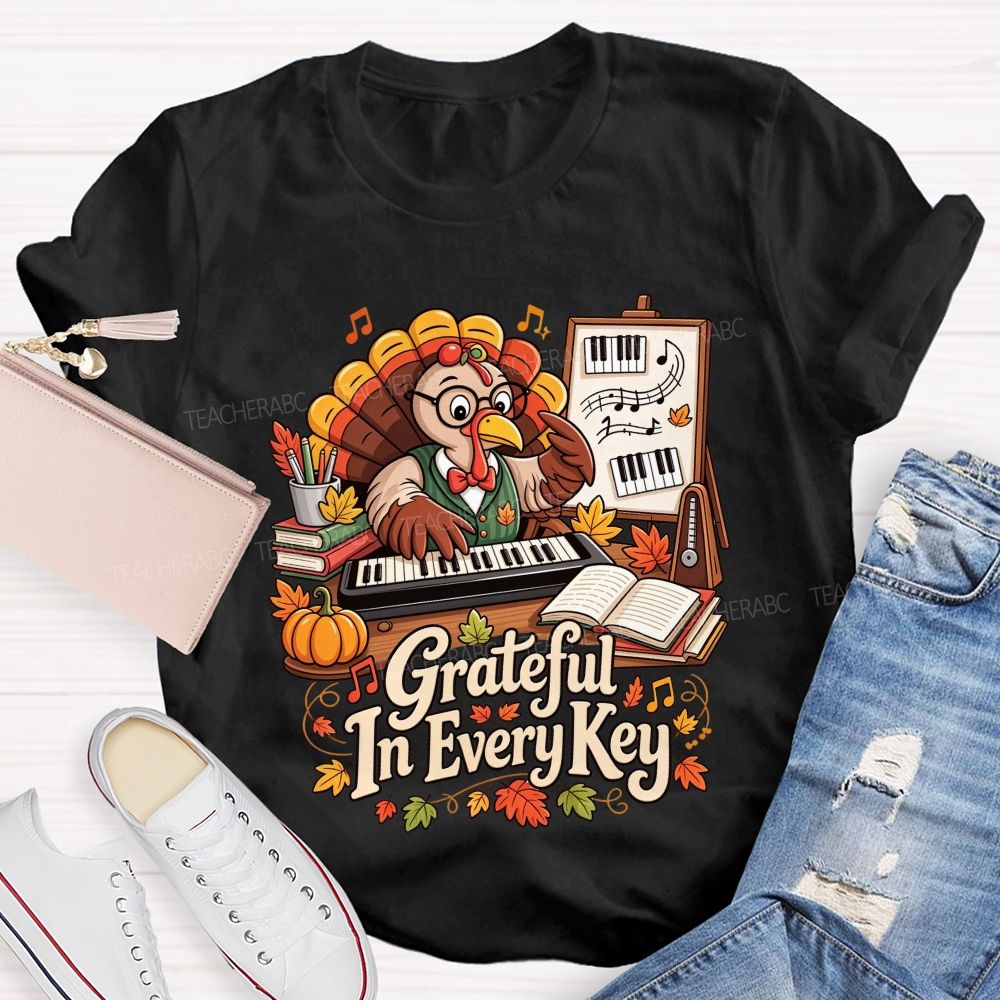 Grateful In Every Key And Thanksgiving Music Turkey Teacher T-shirt