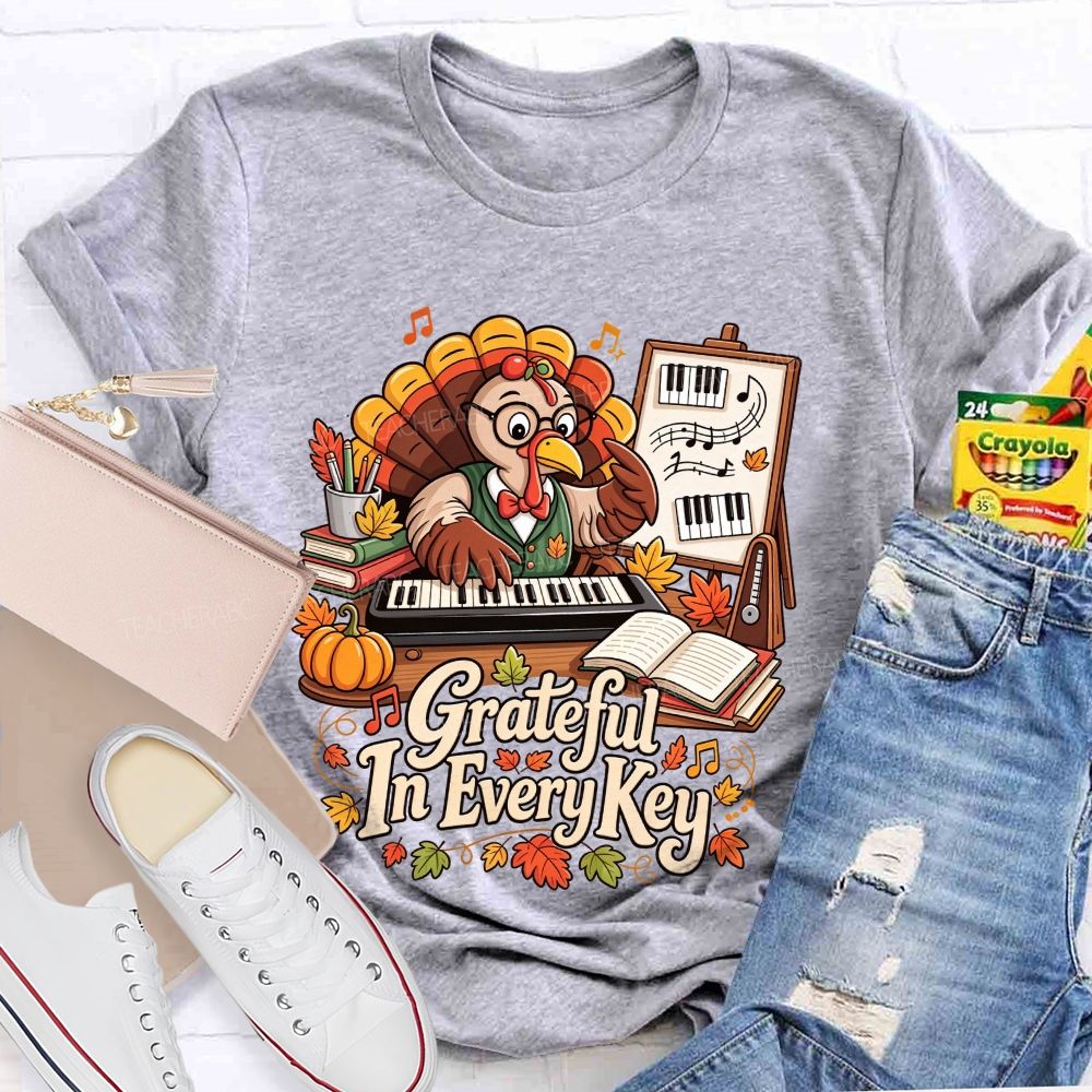 Grateful In Every Key And Thanksgiving Music Turkey Teacher T-shirt