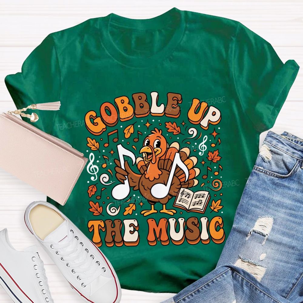 Gobble Up The Music Thanksgiving Music Teacher T-shirt