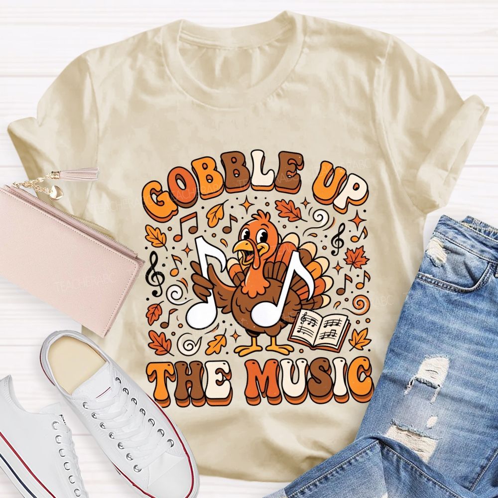Gobble Up The Music Thanksgiving Music Teacher T-shirt