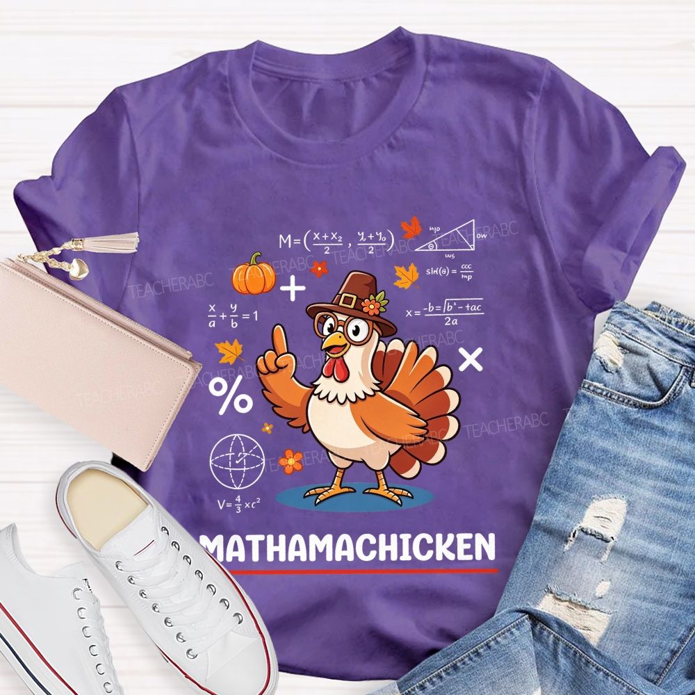 Mathamachicken Thanksgiving Math Turkey Teacher T-shirt