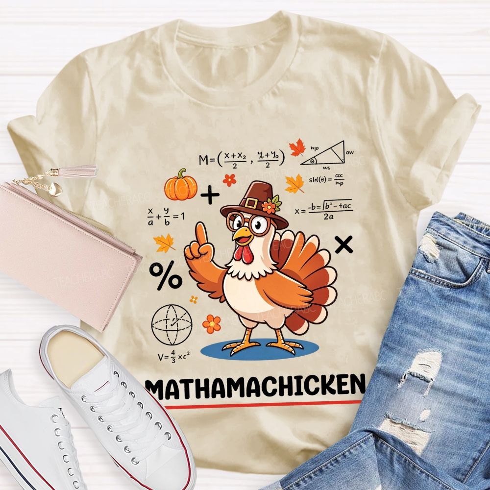Mathamachicken Thanksgiving Math Turkey Teacher T-shirt