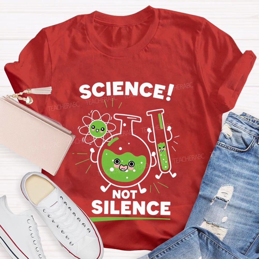 Science Not Silence Teacher T-shirt