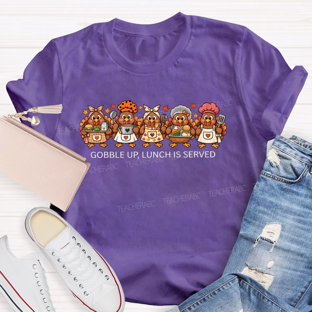 Gobble Up Lunch Is Served Thanksgiving Cafeteria Turkeys T-shirt