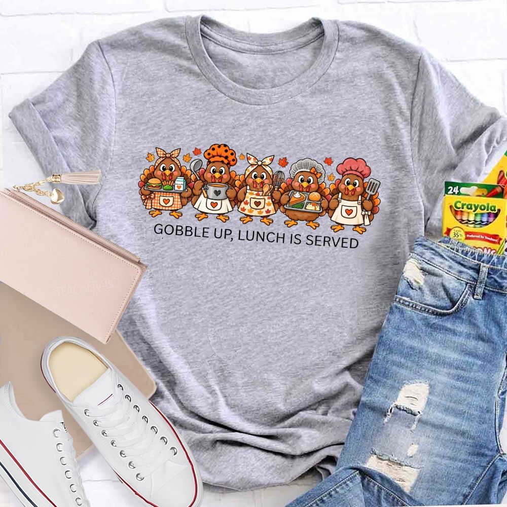 Gobble Up Lunch Is Served Thanksgiving Cafeteria Turkeys T-shirt
