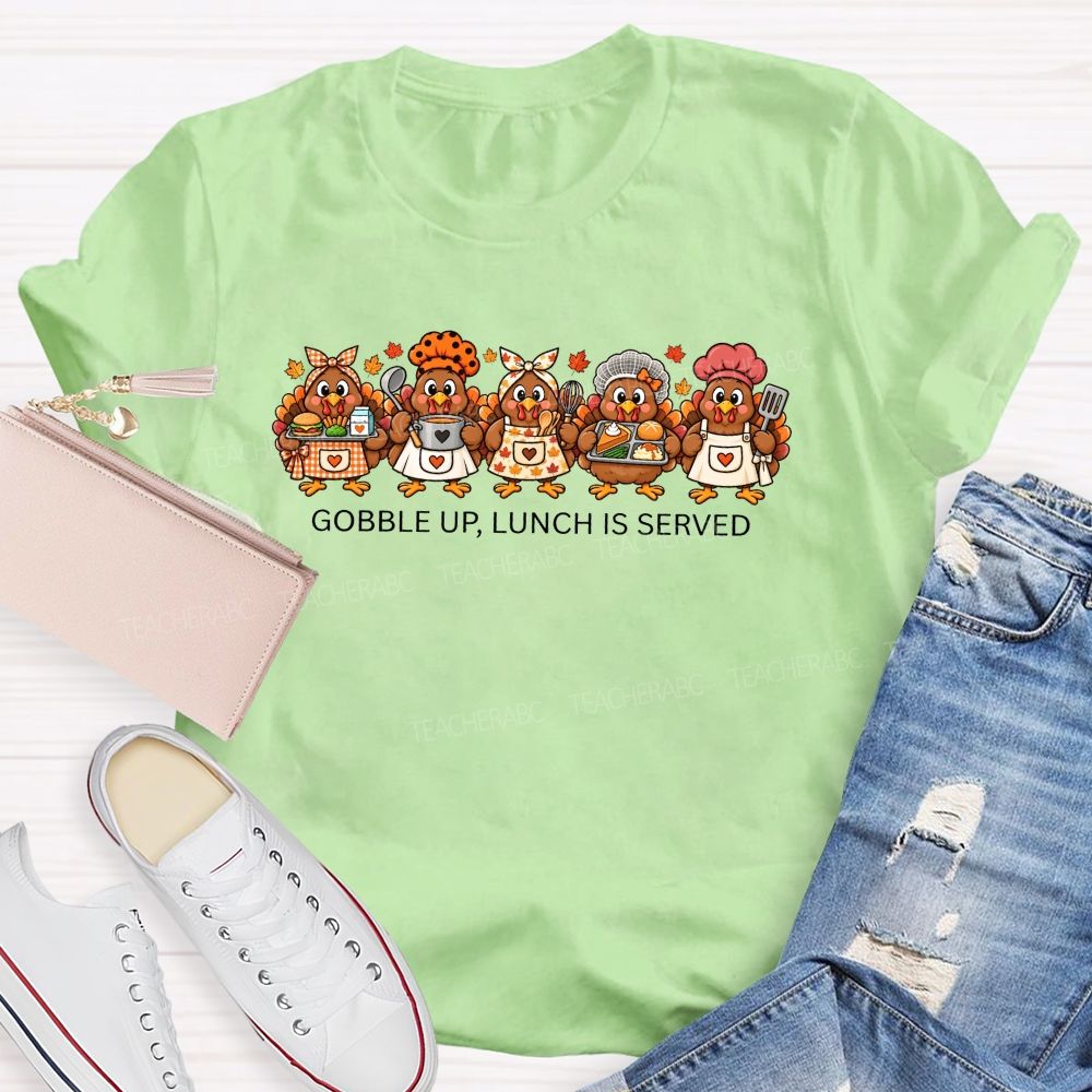 Gobble Up Lunch Is Served Thanksgiving Cafeteria Turkeys T-shirt