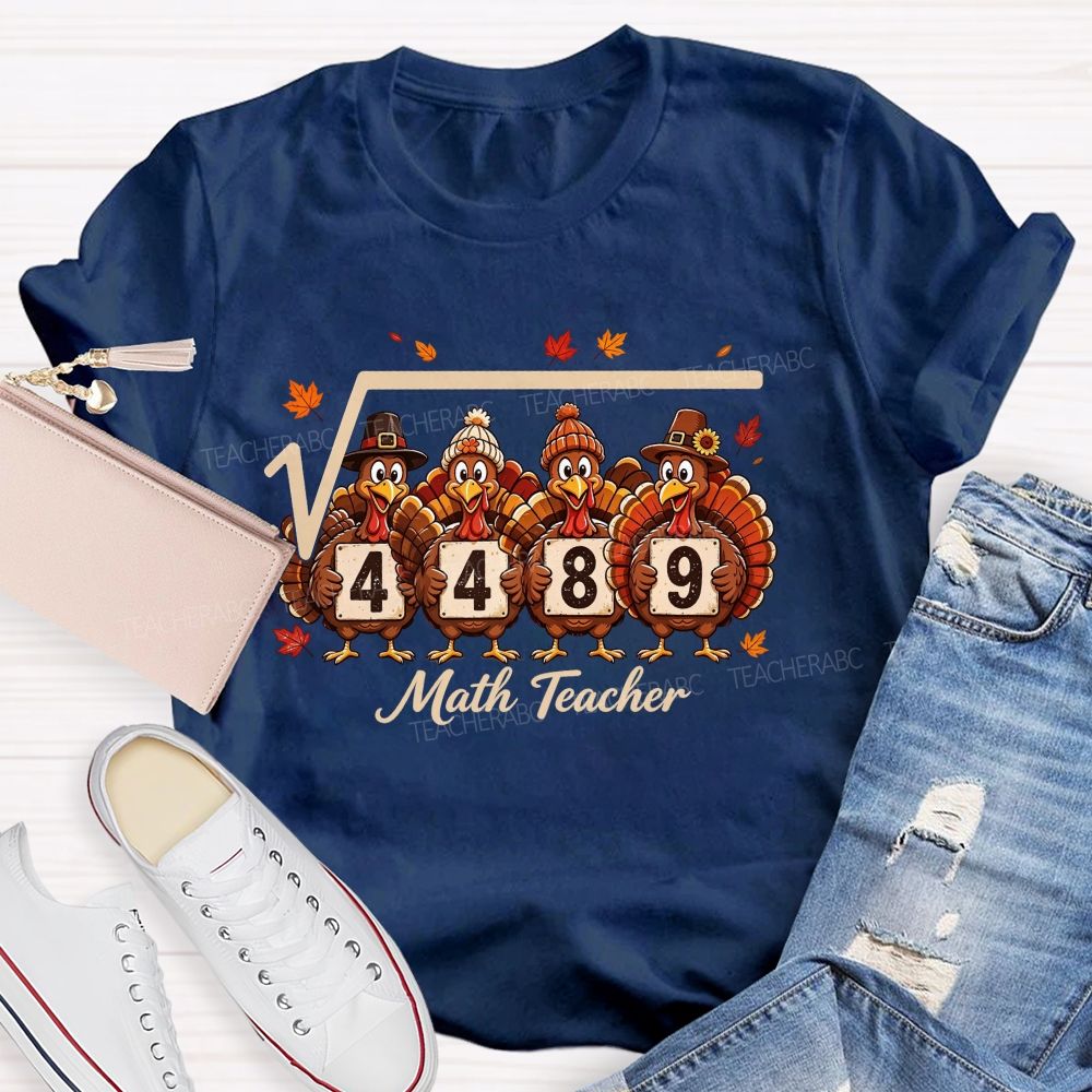 Square Root Of 4489 Math Teacher Thanksgiving Turkey T-shirt