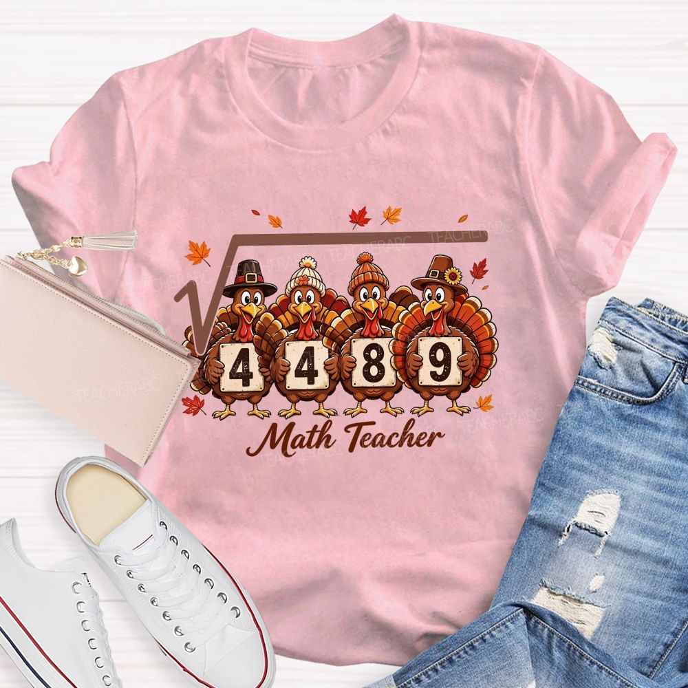 Square Root Of 4489 Math Teacher Thanksgiving Turkey T-shirt