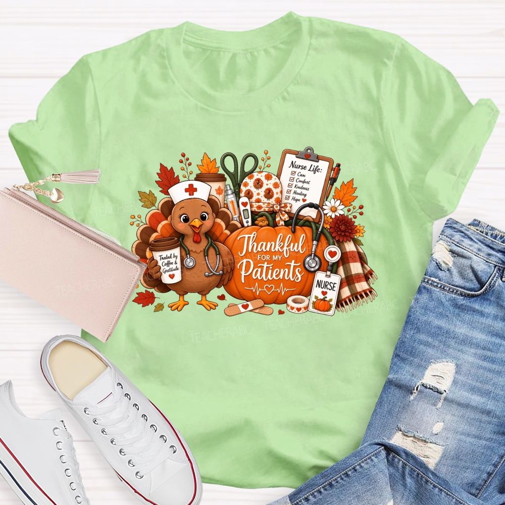 Thankful For My Patients Nurse Thanksgiving Turkey T-shirt
