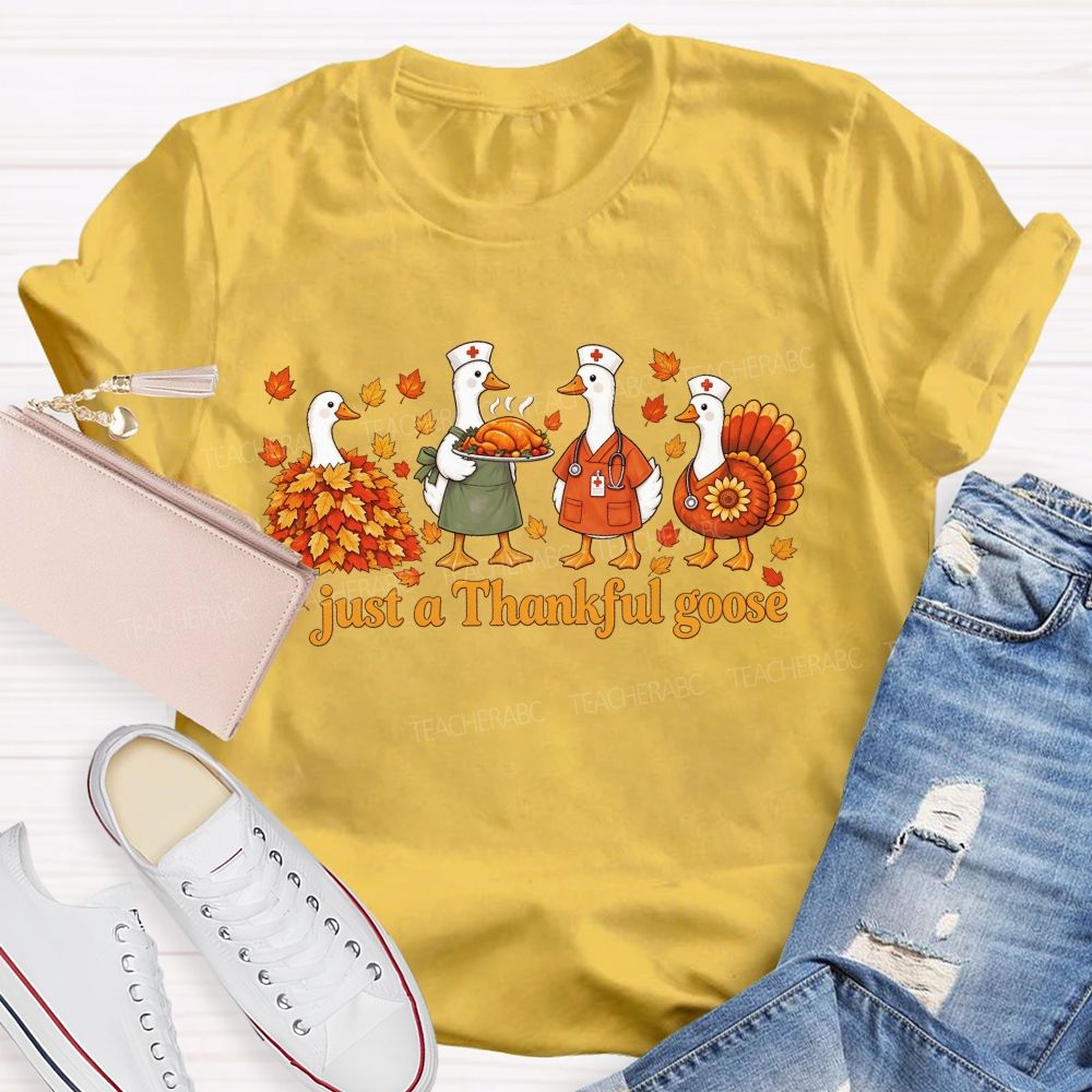 Just A Thankful Goose Nurse Thanksgiving Geese T-shirt