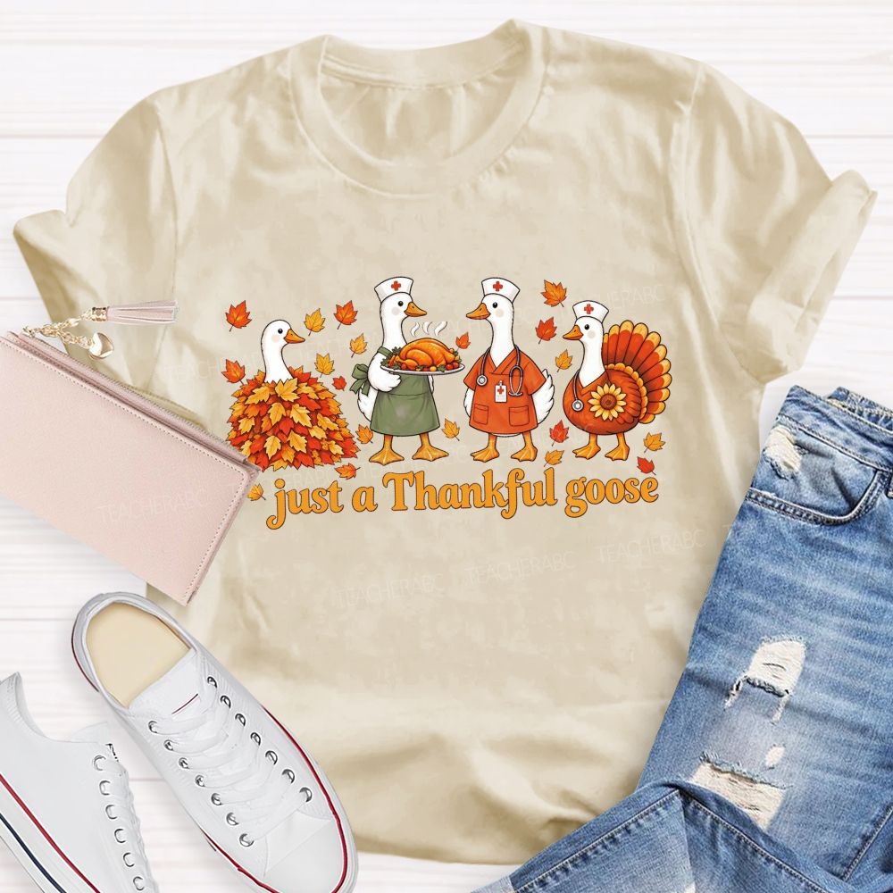Just A Thankful Goose Nurse Thanksgiving Geese T-shirt