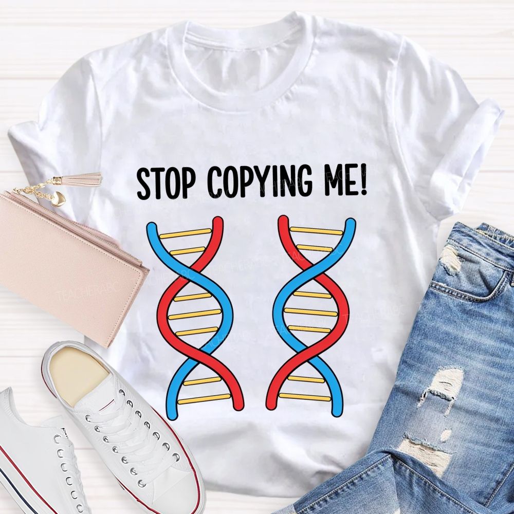 Stop Copying Me Science Pun Teacher T-shirt