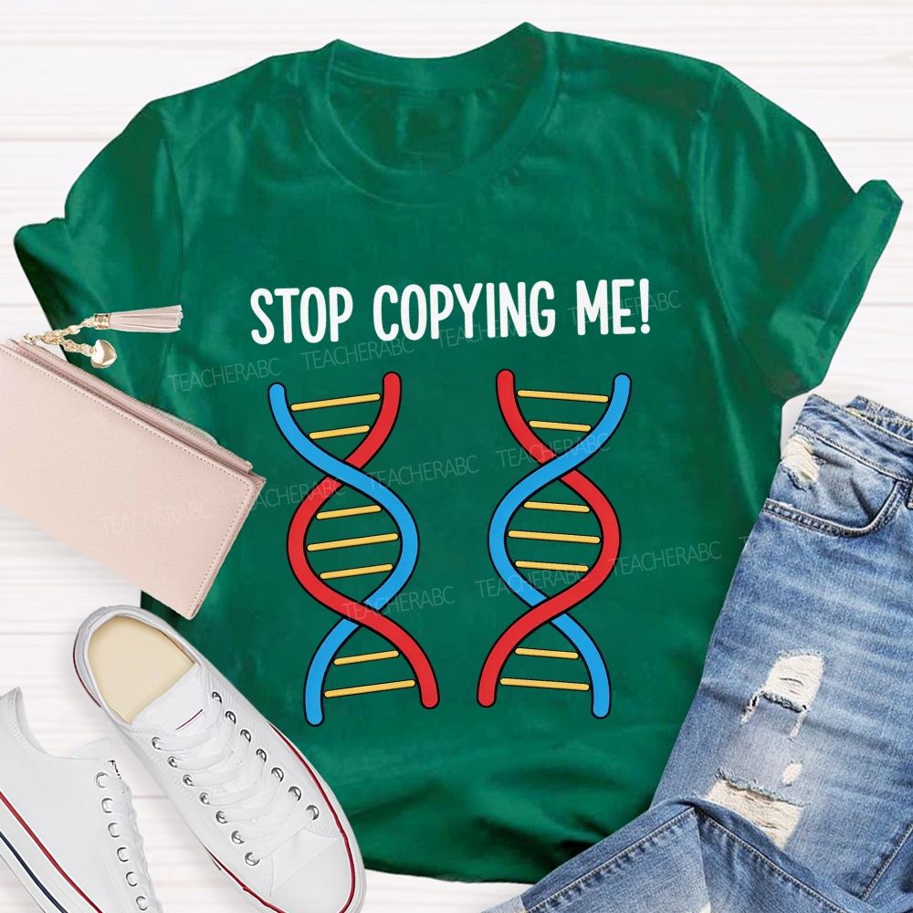 Stop Copying Me Science Pun Teacher T-shirt
