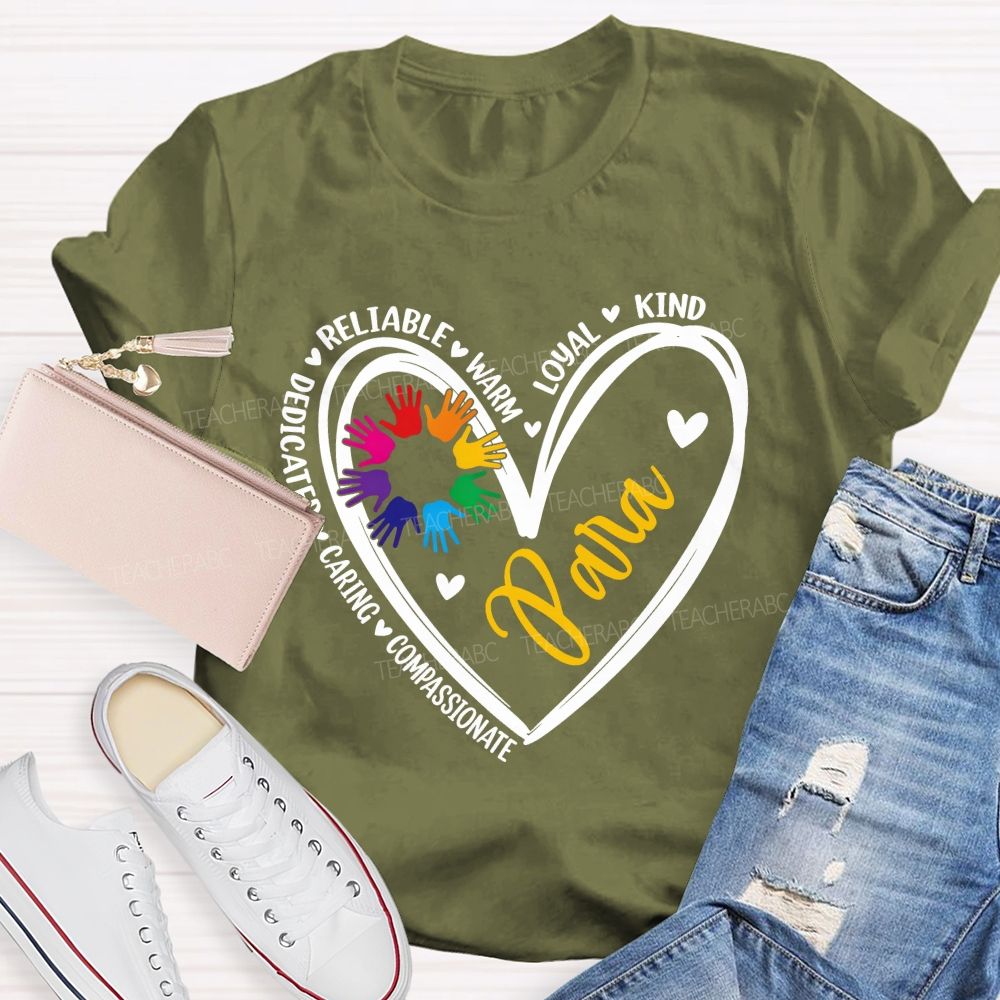 Dedicated Reliable Warm Loyal Kind Caring Compassionate Para Teacher T-shirt