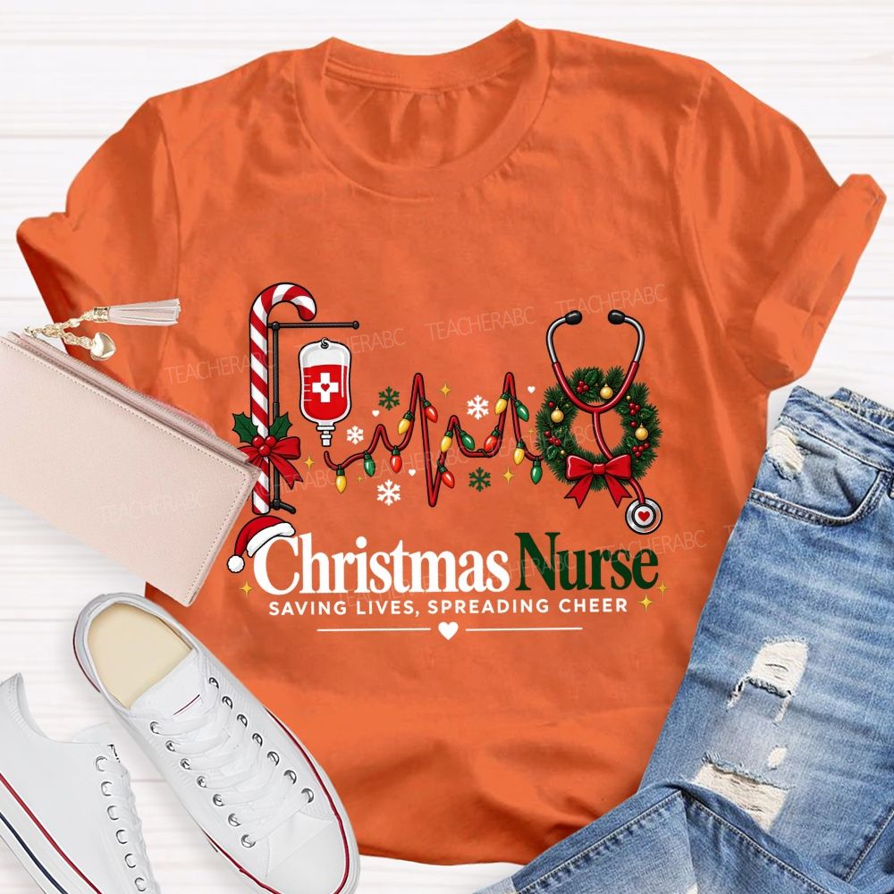 Christmas Nurse Saving Lives Spreading Cheer Teacher T-shirt