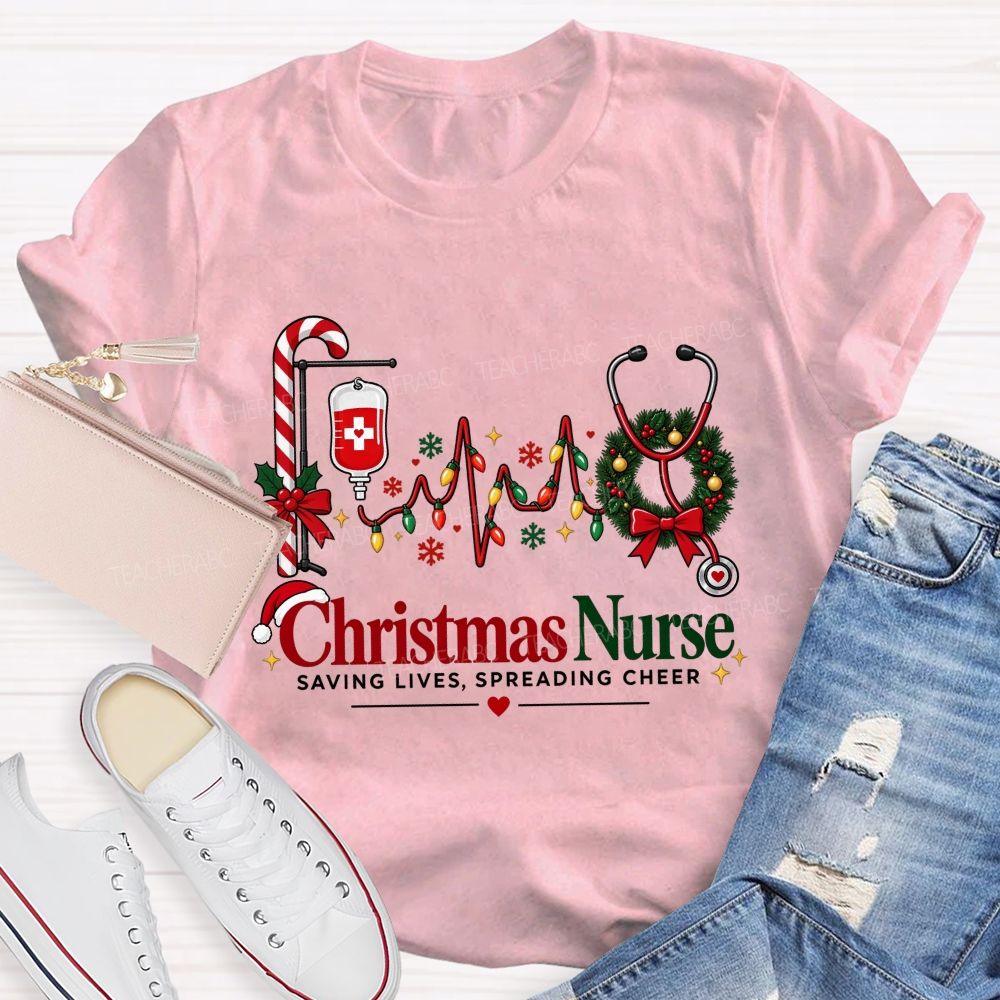 Christmas Nurse Saving Lives Spreading Cheer Teacher T-shirt