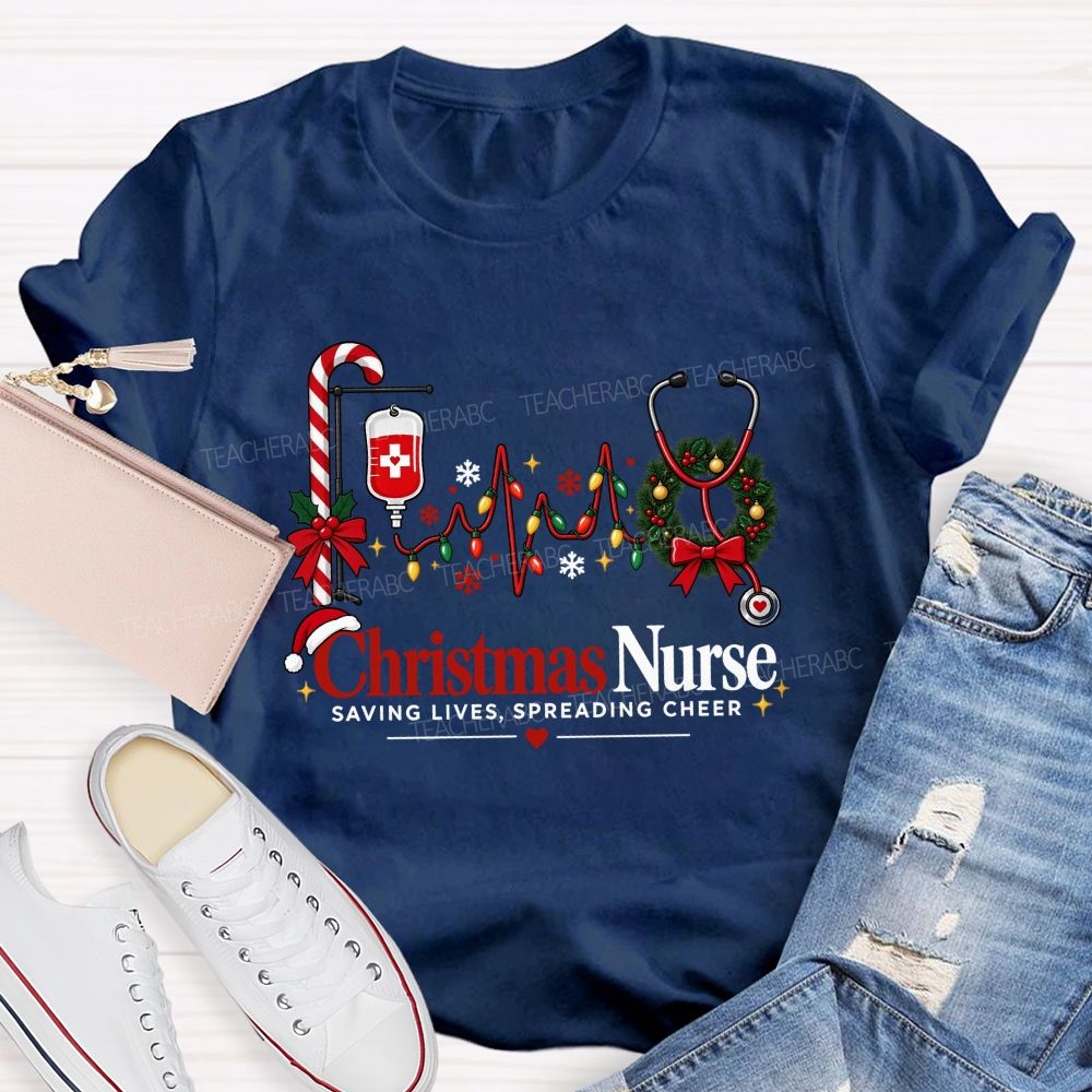 Christmas Nurse Saving Lives Spreading Cheer Teacher T-shirt