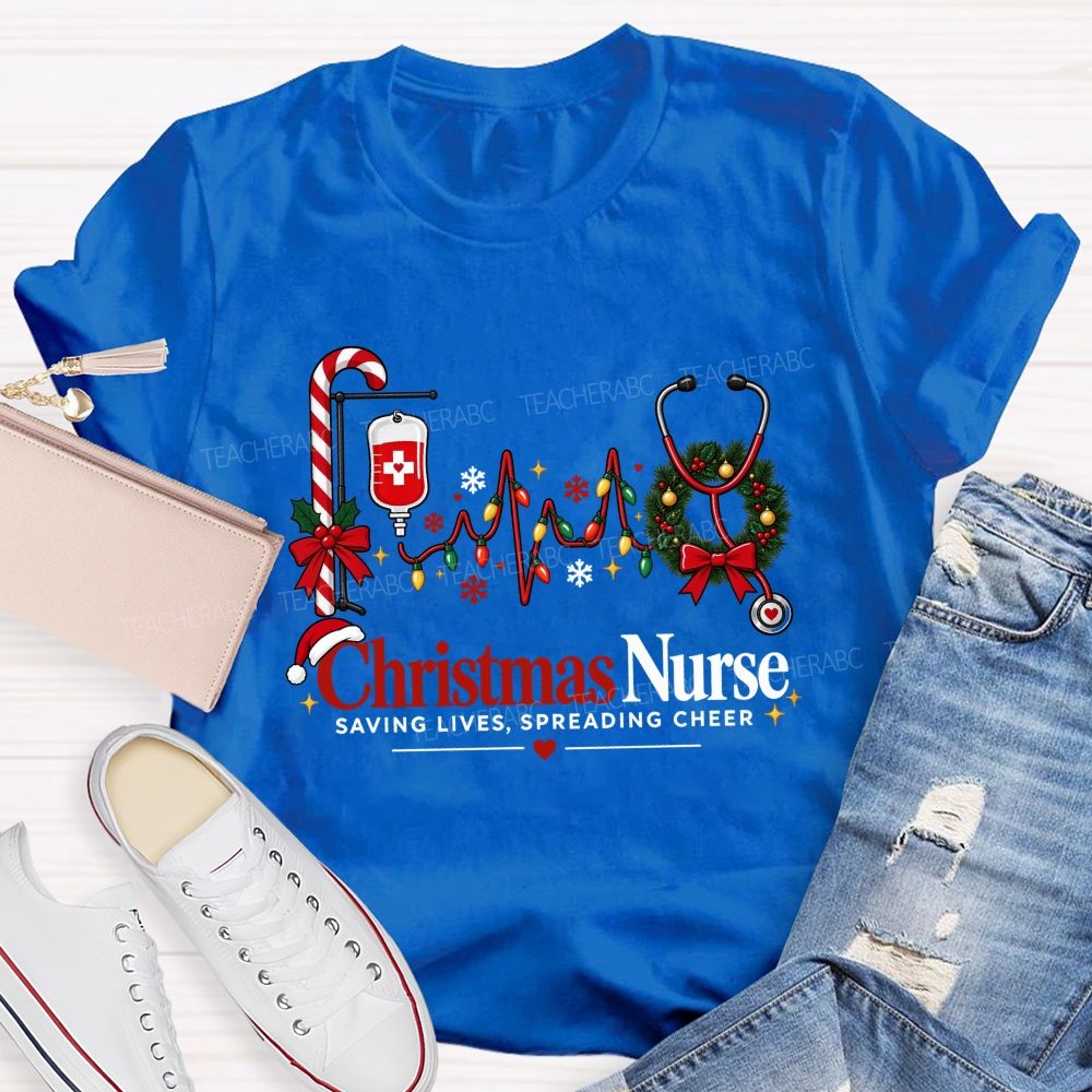 Christmas Nurse Saving Lives Spreading Cheer Teacher T-shirt